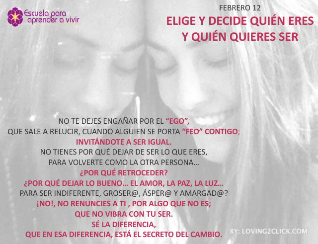 Elige y decide quién eres y quién quieres ser